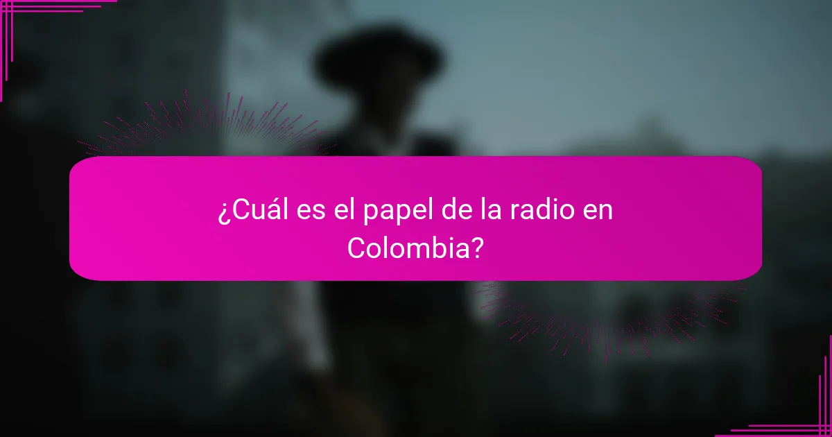 ¿Cuál es el papel de la radio en Colombia?