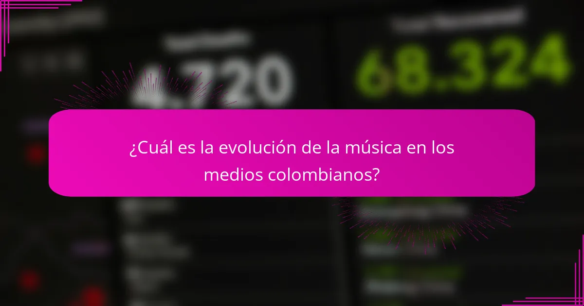 ¿Cuál es la evolución de la música en los medios colombianos?