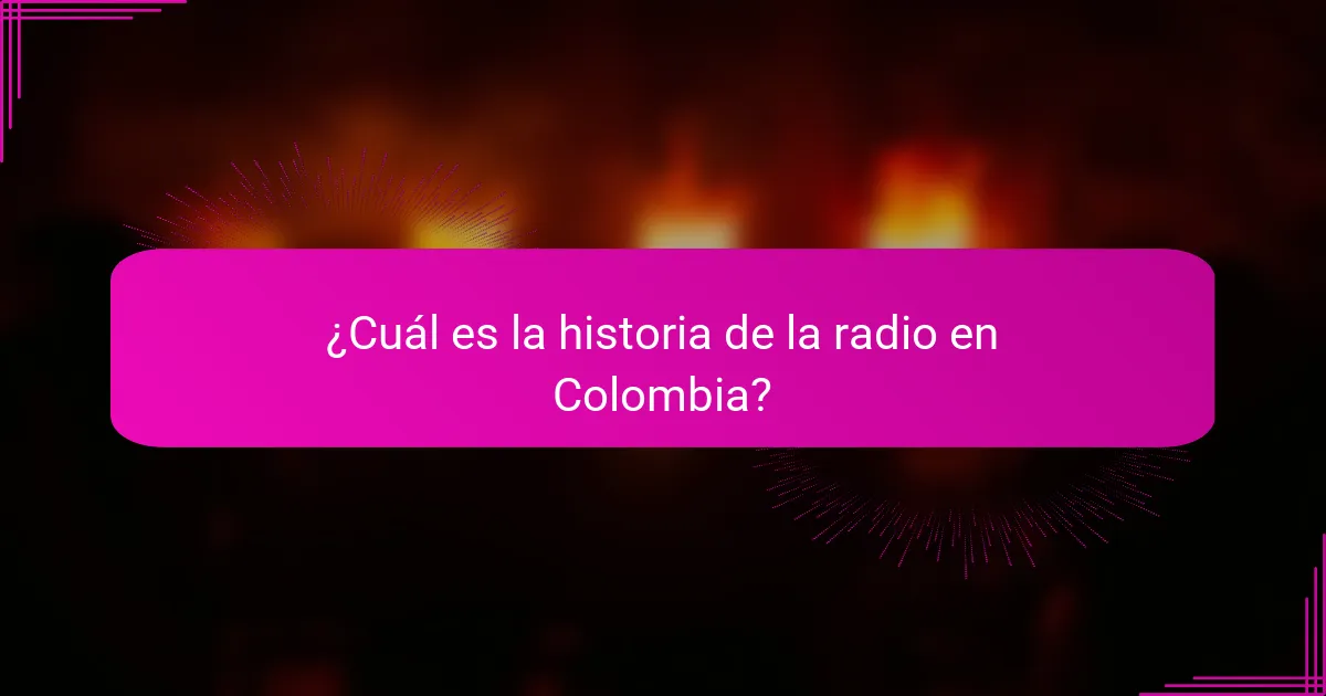 ¿Cuál es la historia de la radio en Colombia?