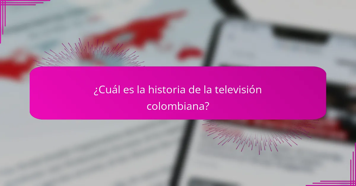 ¿Cuál es la historia de la televisión colombiana?