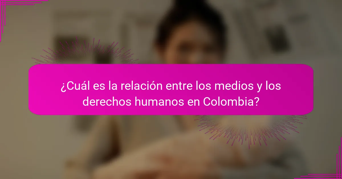 ¿Cuál es la relación entre los medios y los derechos humanos en Colombia?