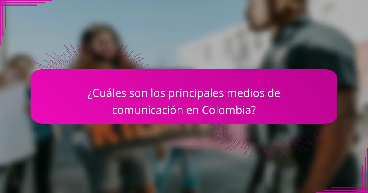 ¿Cuáles son los principales medios de comunicación en Colombia?