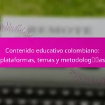 Contenido educativo colombiano: plataformas, temas y metodologías
