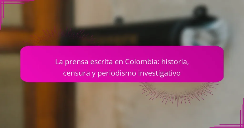 La prensa escrita en Colombia: historia, censura y periodismo investigativo