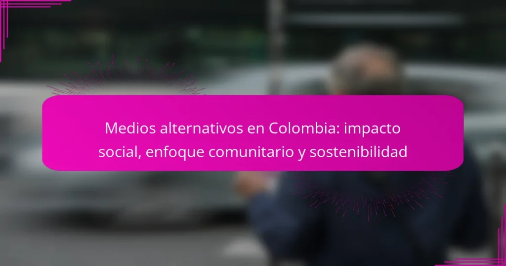 Medios alternativos en Colombia: impacto social, enfoque comunitario y sostenibilidad