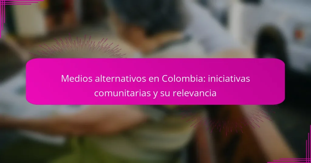 Medios alternativos en Colombia: iniciativas comunitarias y su relevancia