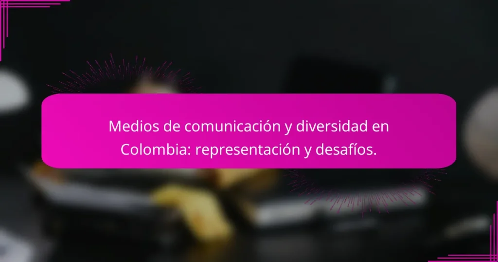 Medios de comunicación y diversidad en Colombia: representación y desafíos.