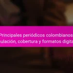 Principales periódicos colombianos: circulación, cobertura y formatos digitales
