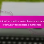 Publicidad en medios colombianos: estrategias efectivas y tendencias emergentes