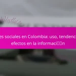 Redes sociales en Colombia: uso, tendencias y efectos en la información
