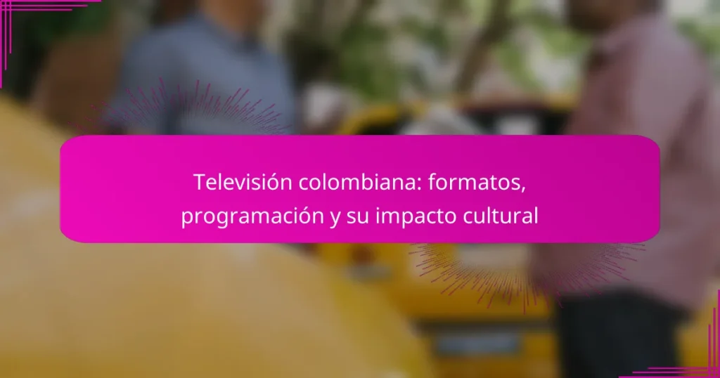 Televisión colombiana: formatos, programación y su impacto cultural