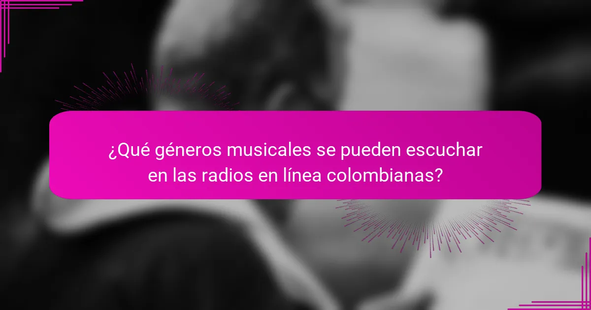 ¿Qué géneros musicales se pueden escuchar en las radios en línea colombianas?