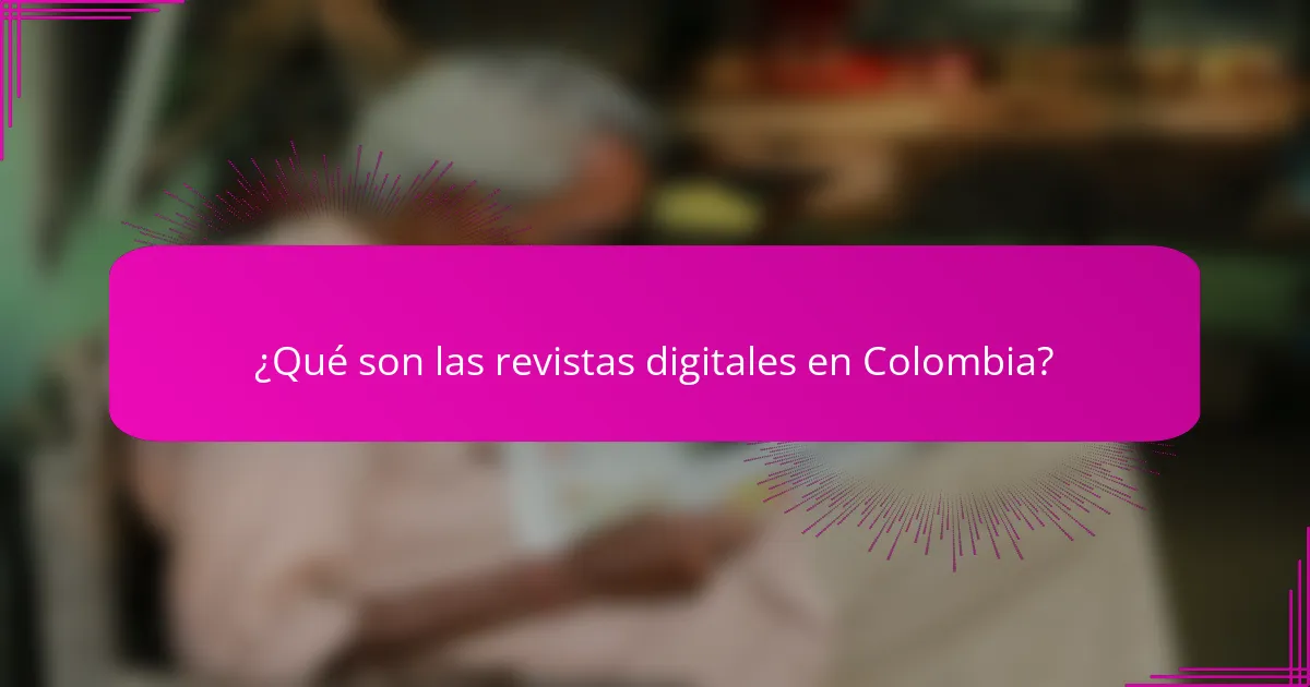 ¿Qué son las revistas digitales en Colombia?