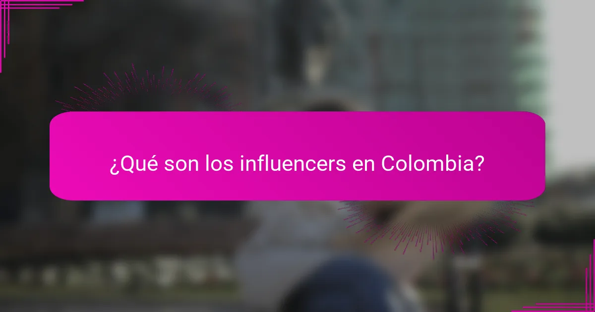 ¿Qué son los influencers en Colombia?